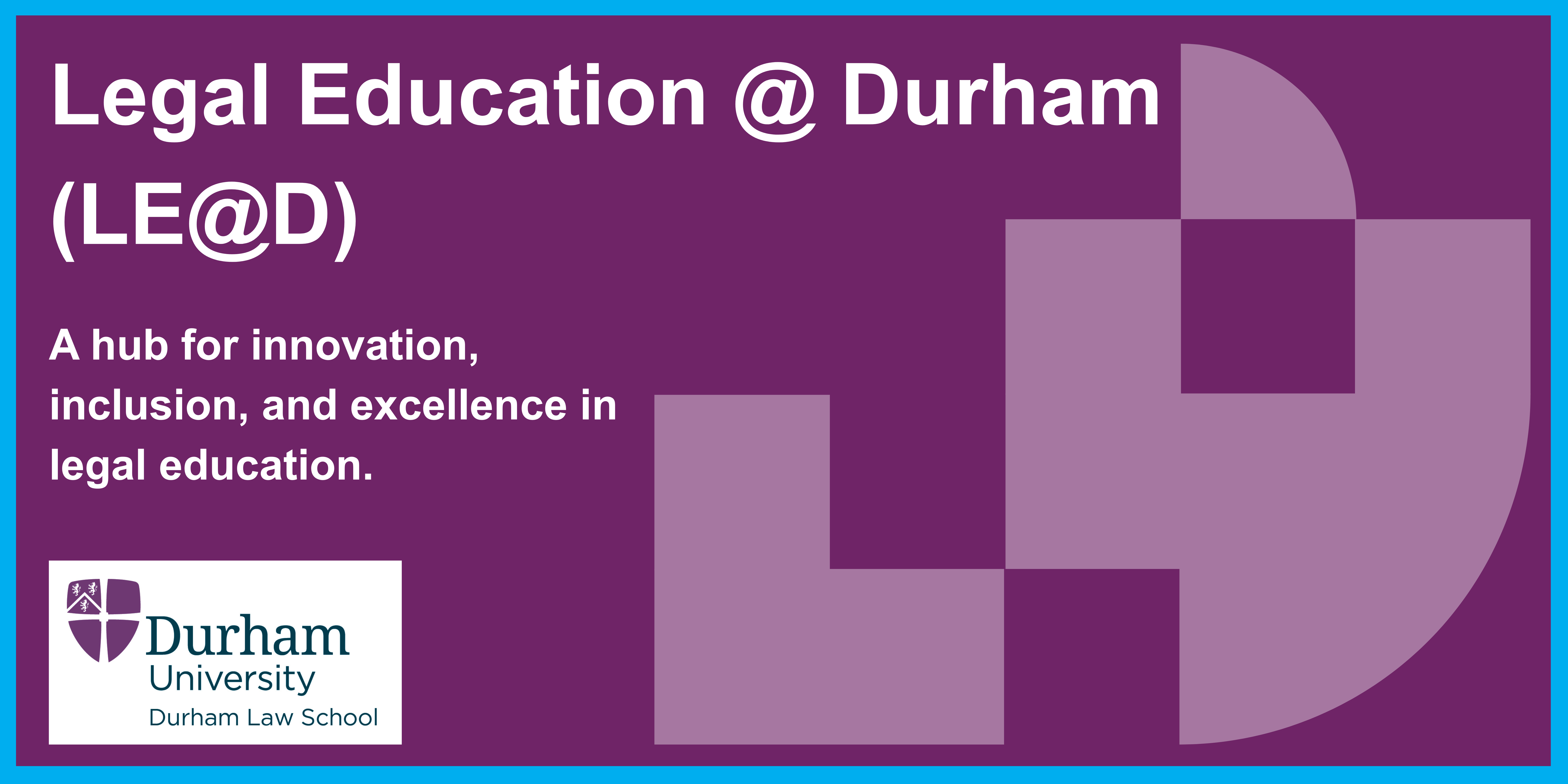 Legal Education @ Durham (LE@D) 2