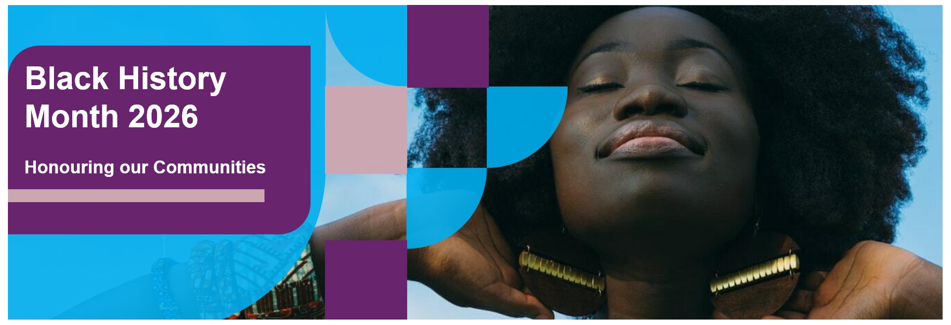 Text stating Black History Month Honouring our Communities with a background of a smiling lady